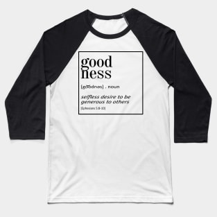 Goodness - Ephesians 5:8-10 | Bible Quotes Baseball T-Shirt